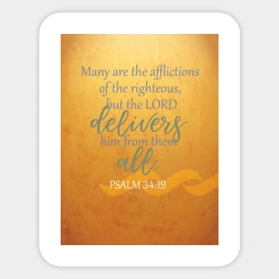 The Lord delivers us from them all!  Psalm 34:19 Sticker